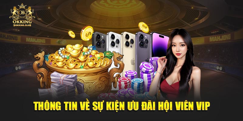 Thông tin về sự kiện  ưu đãi hội viên VIP